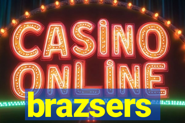 brazsers