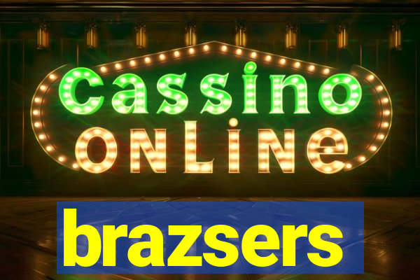 brazsers