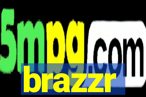 brazzr