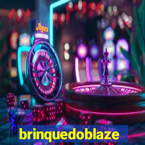 brinquedoblaze