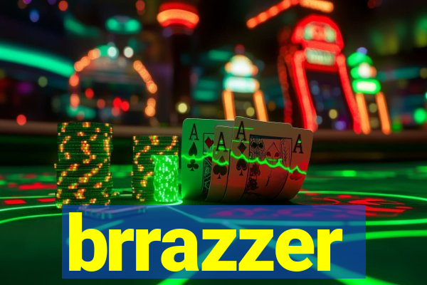 brrazzer