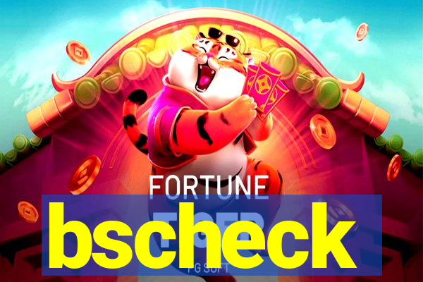 bscheck