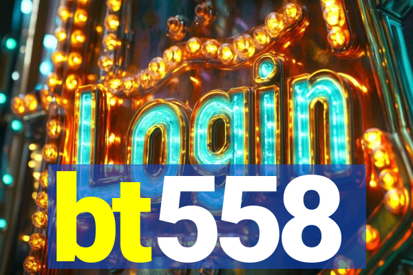 bt558