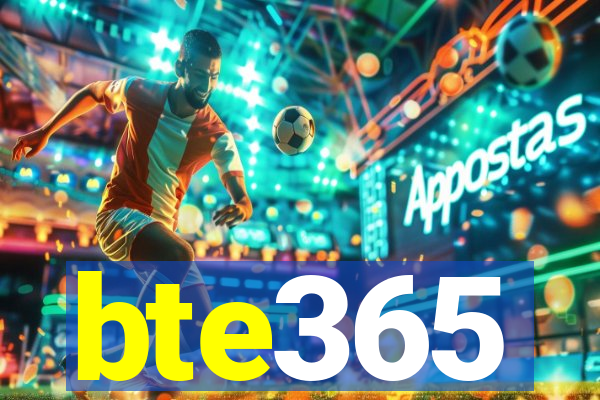 bte365