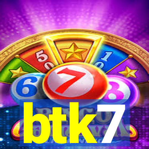 btk7