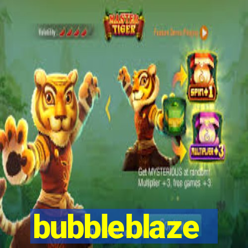 bubbleblaze