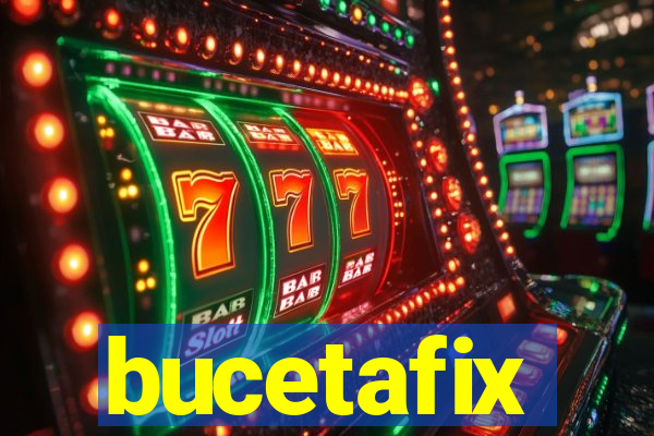 bucetafix