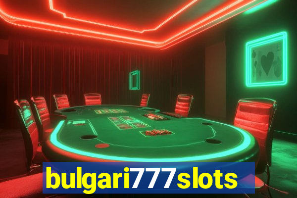 bulgari777slots.com