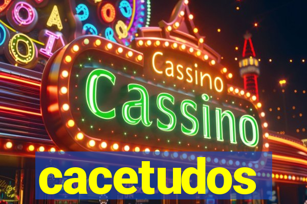 cacetudos