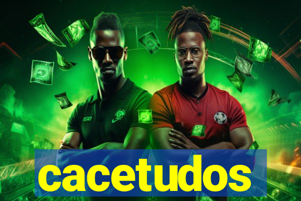 cacetudos