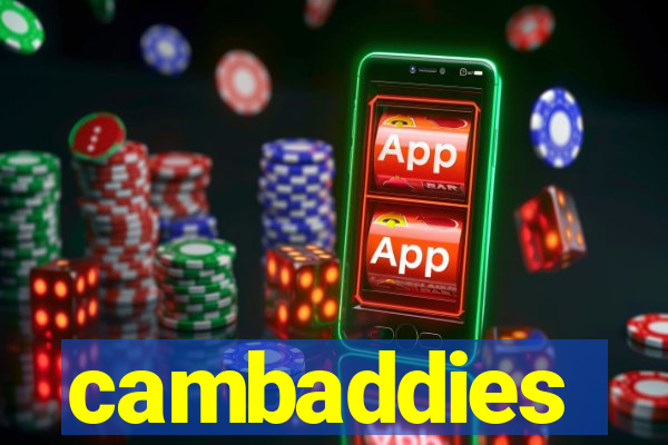 cambaddies