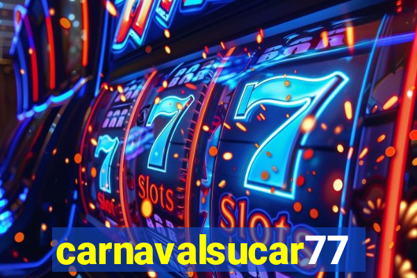 carnavalsucar777
