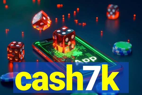 cash7k