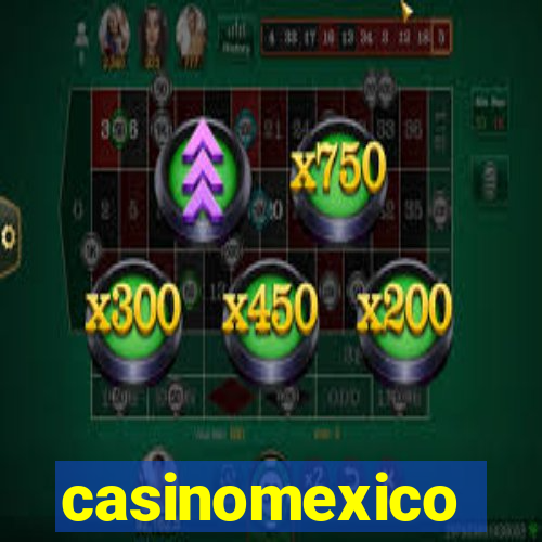 casinomexico