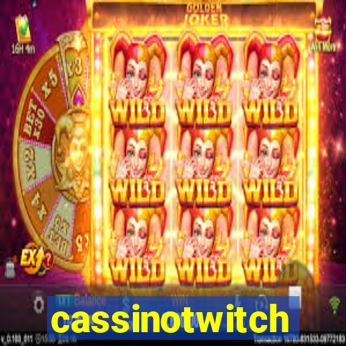 cassinotwitch