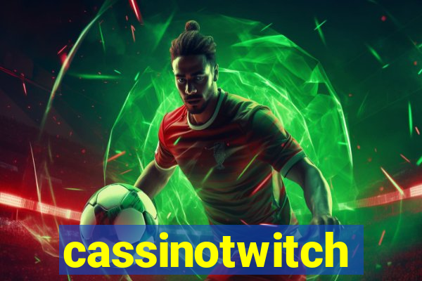 cassinotwitch