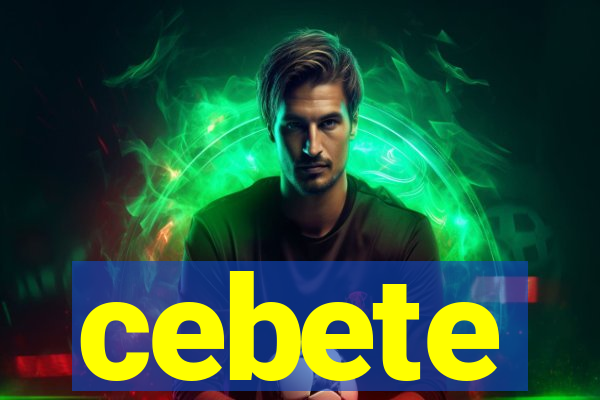 cebete