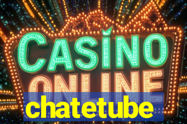 chatetube