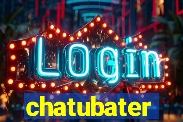 chatubater