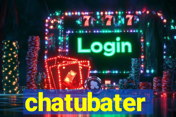 chatubater