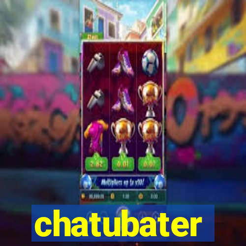 chatubater