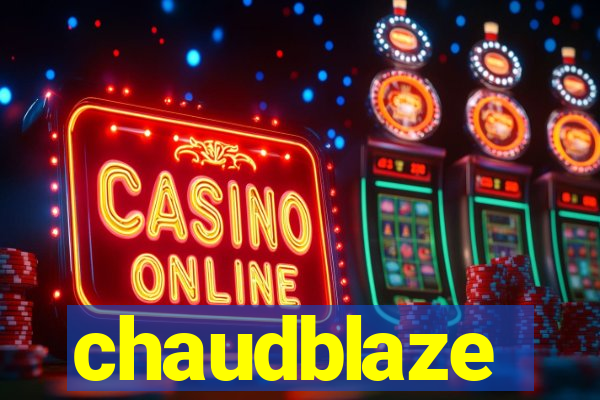chaudblaze