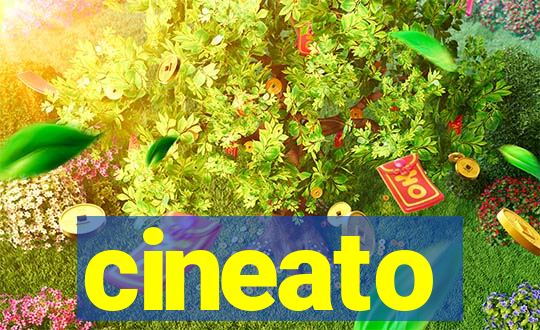 cineato