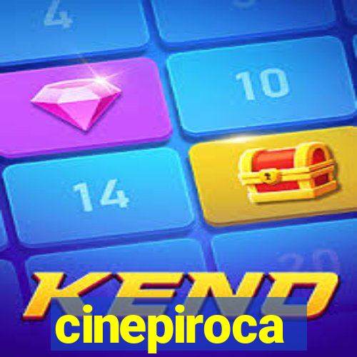 cinepiroca