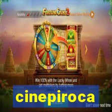 cinepiroca