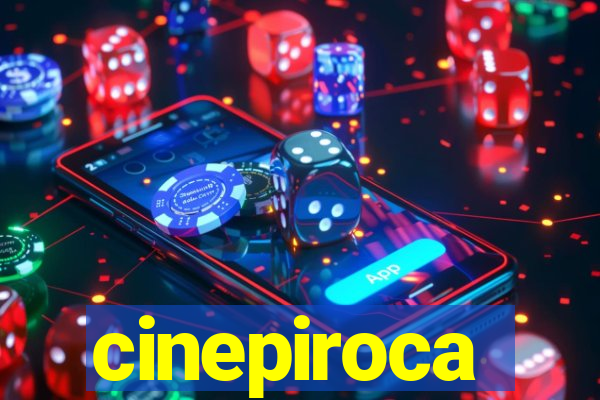 cinepiroca