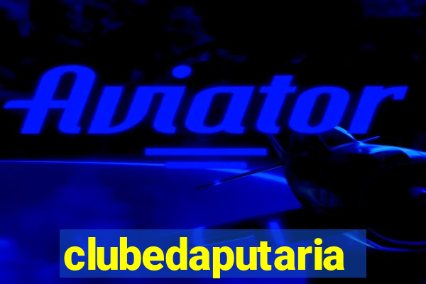 clubedaputaria