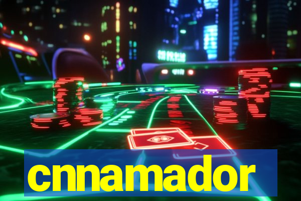 cnnamador