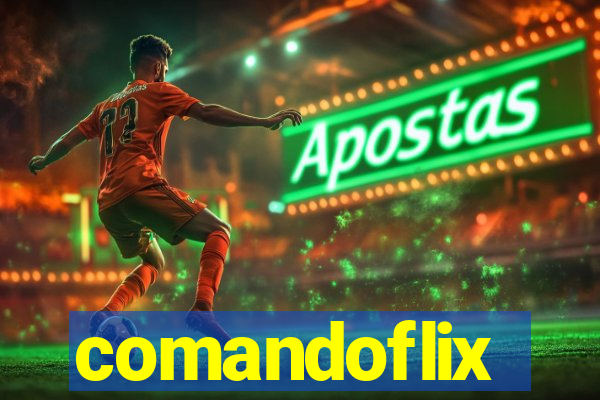 comandoflix