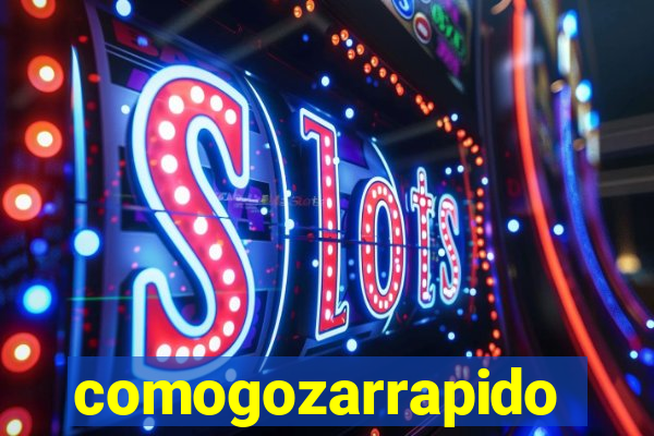 comogozarrapido