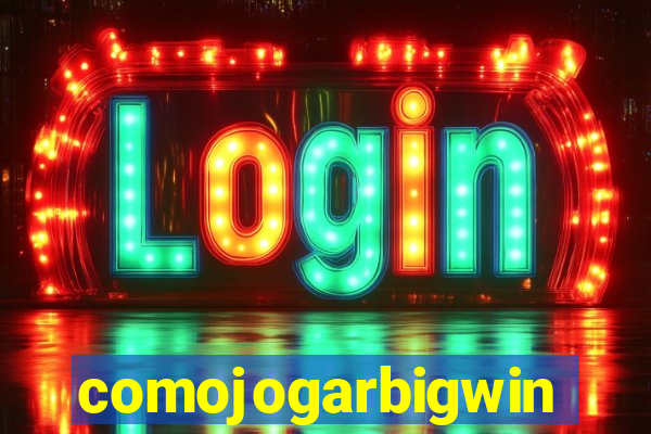 comojogarbigwin