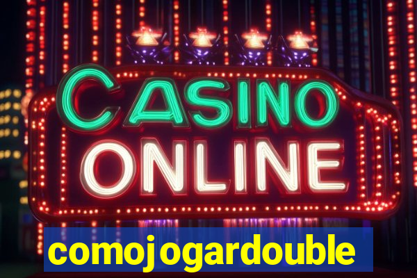 comojogardouble
