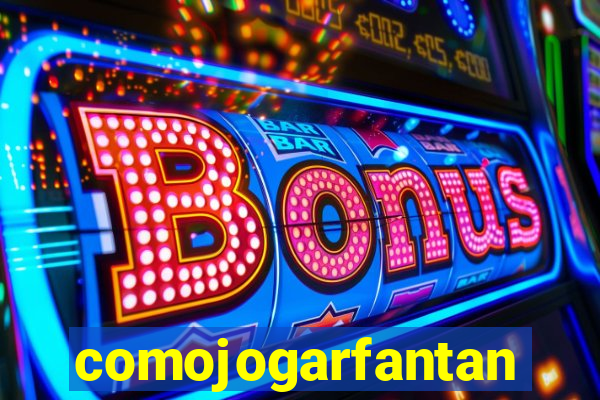 comojogarfantan