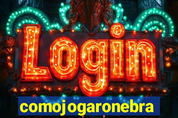 comojogaronebra
