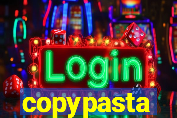 copypasta