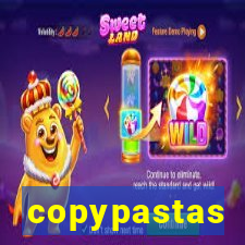 copypastas