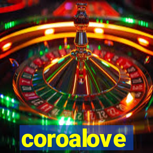 coroalove