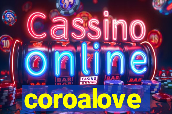 coroalove