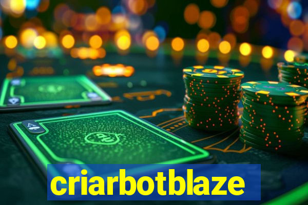 criarbotblaze