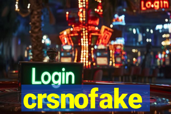 crsnofake