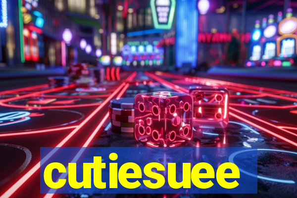 cutiesuee