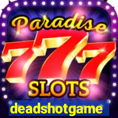 deadshotgame