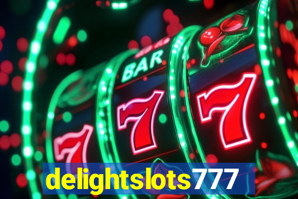 delightslots777