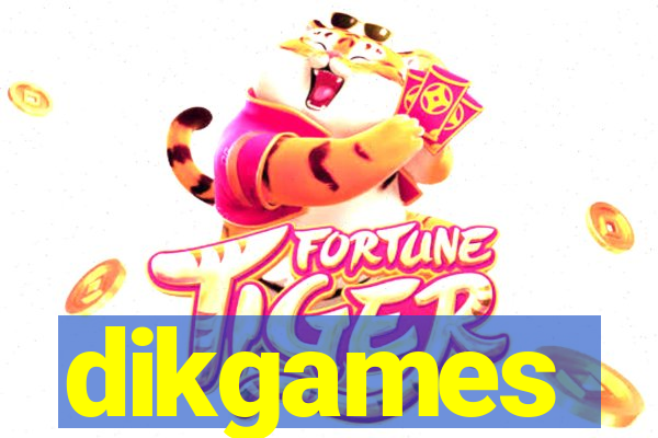 dikgames