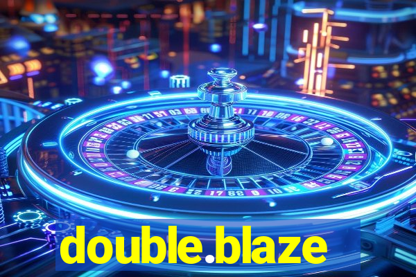 double.blaze
