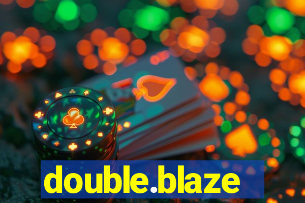 double.blaze